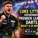 Luke Littler gewinnt Premier League Darts Night 8 in Berlin