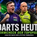 Darts Heute Formcheck der Topspieler nach Turnieren