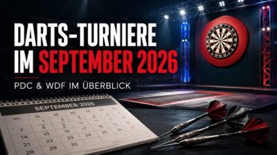 Darts-Turniere im September 2026 - Alle wichtigen Termine
