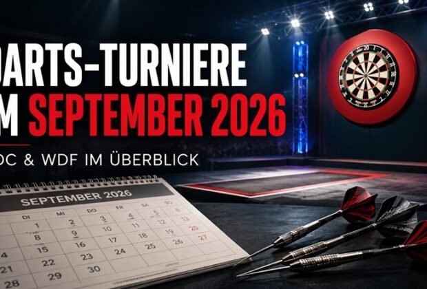 Darts-Turniere im September 2026 - Alle wichtigen Termine