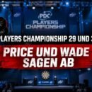 Players Championship 29 und 30 in Den Bosch nach den Absagen von Gerwyn Price und James Wade