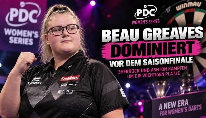 Beau Greaves dominiert vor dem Saisonfinale der PDC Women’s Series 2026
