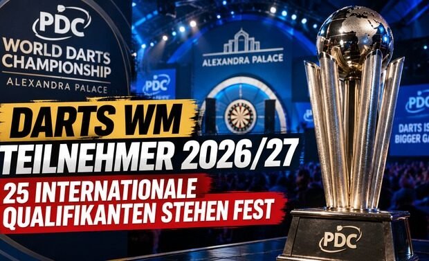 Darts WM Teilnehmer 2026/27 mit 25 bestätigten internationalen Qualifikanten