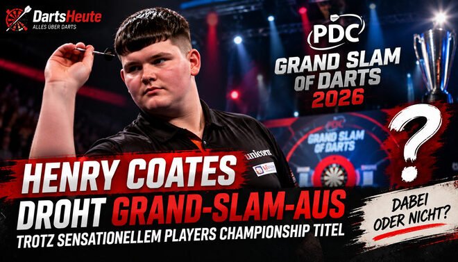 Henry Coates droht trotz seines Players Championship Titels die Qualifikation für den Grand Slam of Darts 2026 zu verpassen.