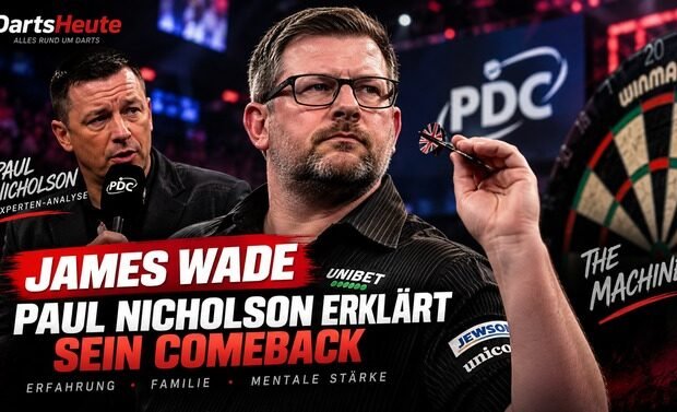 James Wade und Paul Nicholson: Der ehemalige Darts-Profi erklärt das Comeback von The Machine in der PDC-Weltspitze.