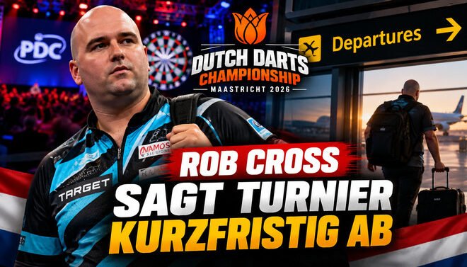 Rob Cross sagt seine Teilnahme an der Dutch Darts Championship 2026 in Maastricht kurzfristig ab.