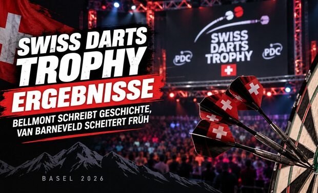Swiss Darts Trophy Ergebnisse vom Freitagabend 2026 in Basel