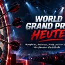 World Grand Prix heute mit Dartboard und Viertelfinale Hinweis